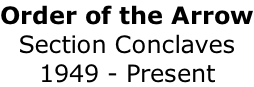 Order of the Arrow Section Conclaves 1949 - Present